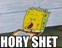 Spongebob's classic 'HORY SHET' reaction meme