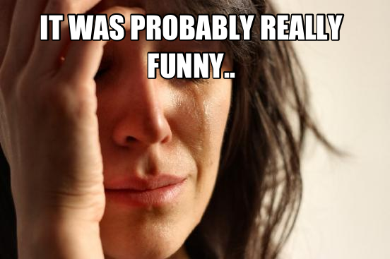 Classic 'First World Problems' woman meme, forum-era humor