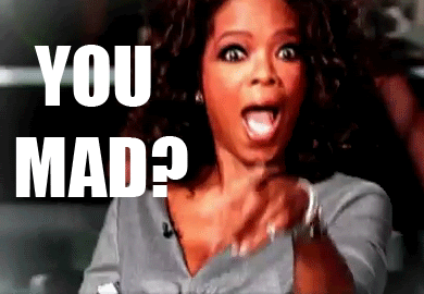 Oprah's classic 'You Mad?' reaction meme